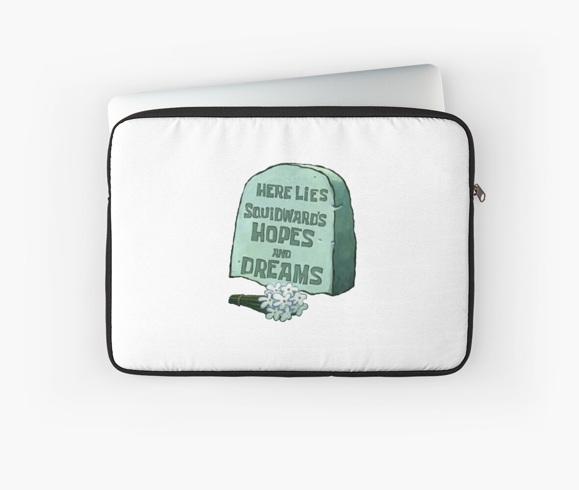 "Here Lies Squidward's Hopes and Dreams" Laptop Sleeves by SuperFluff