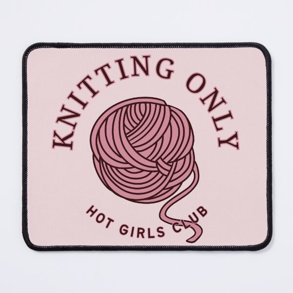 Item preview, Knitting Only Hot Girls Club designed and sold by AJdodd.