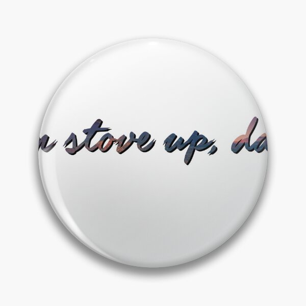 Item preview, I'm stove up, daddy. designed and sold by Master-Of-None7.