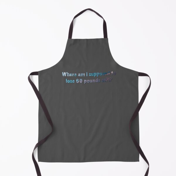 Item preview, Where am I supposed to lose 60 pounds at?!? designed and sold by Master-Of-None7.