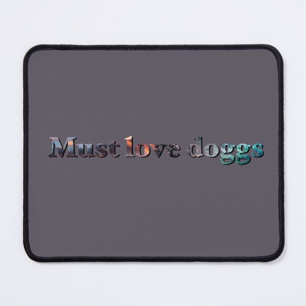Item preview, Must love doggs designed and sold by Master-Of-None7.