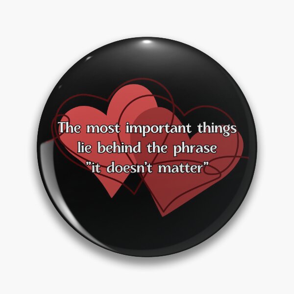 Item preview, The most important things lie behind the phrase "it doesn't matter" designed and sold by UnCoverDesign.