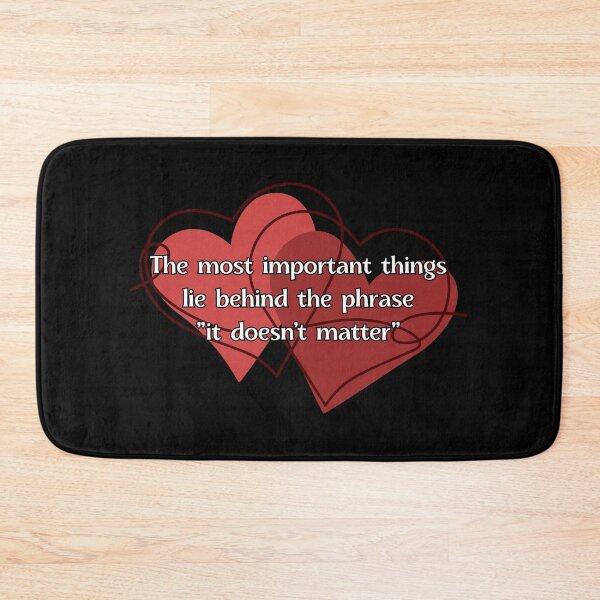 Item preview, The most important things lie behind the phrase "it doesn't matter" designed and sold by UnCoverDesign.