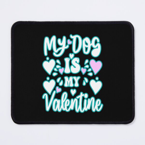 Item preview, My dog is my valentine #4 designed and sold by creativerooney.