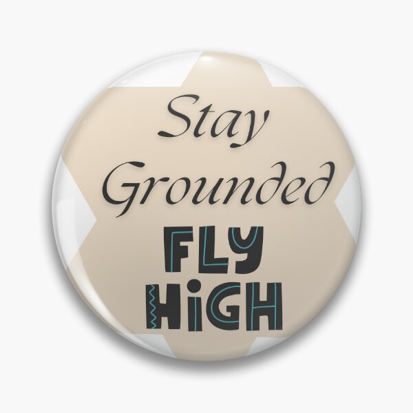 Item preview, Stay Grounded, Fly High - Inspirational Star Design designed and sold by Hill Strom.