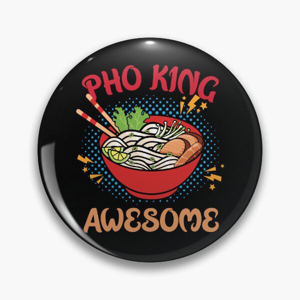 Item preview, Pho King Awesome Funny Vietnamese Food Pho King Gear designed and sold by DynamicDesign.
