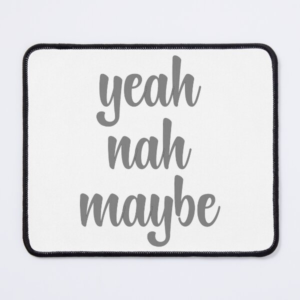 Item preview, Yeah Nah Maybe designed and sold by Nikki-Designz.