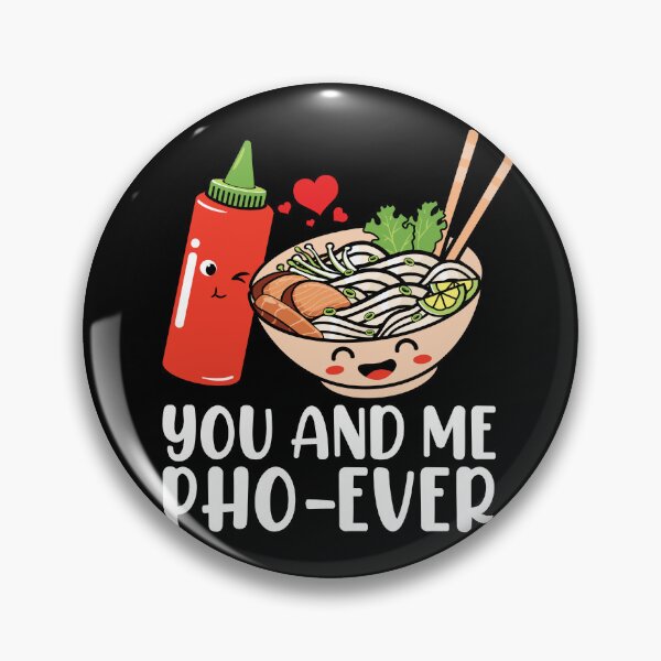 Item preview, You And Me Pho-Ever Funny Vietnamese Food Pho Gear designed and sold by DynamicDesign.