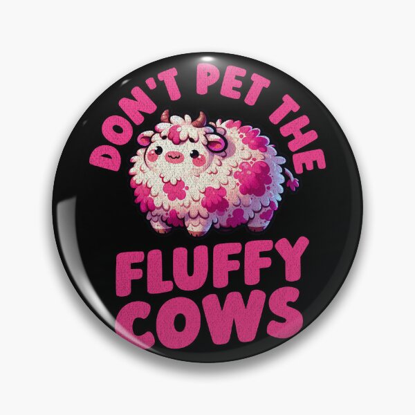 Item preview, Don't Pet The Fluffy Cows designed and sold by PeelZinc.