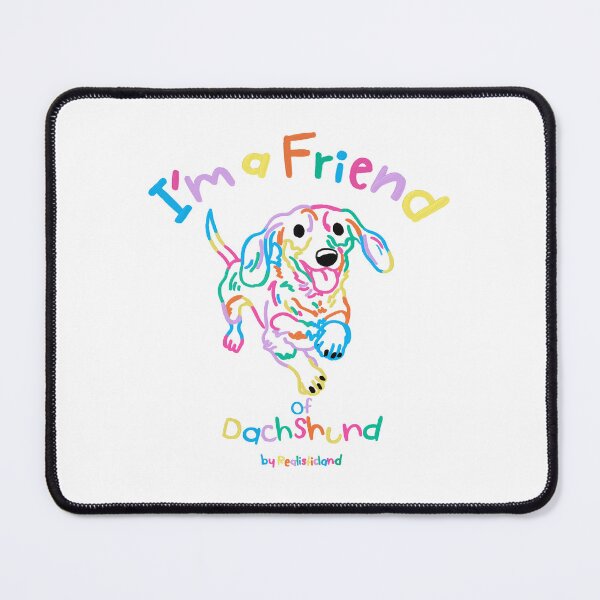 Item preview, I'm a friend of DuchShund dog<3 designed and sold by realisticland.