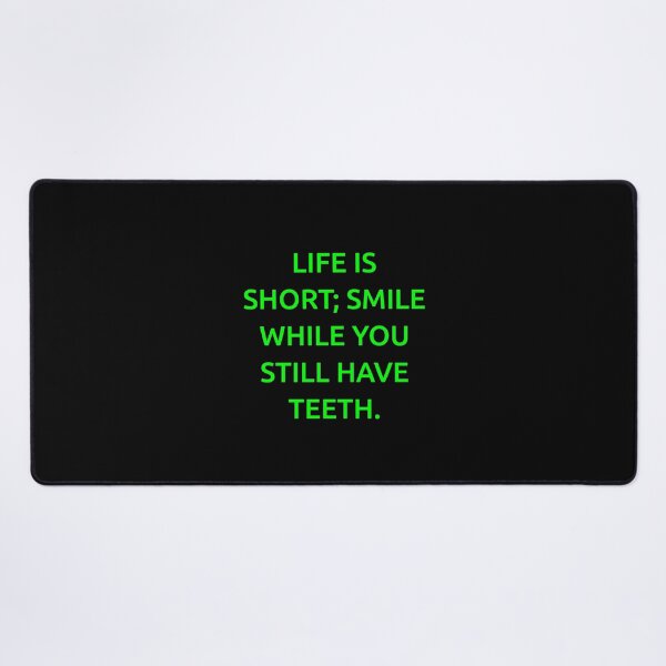 Item preview, Life is short; smile while you still have teeth. designed and sold by IMCDT.