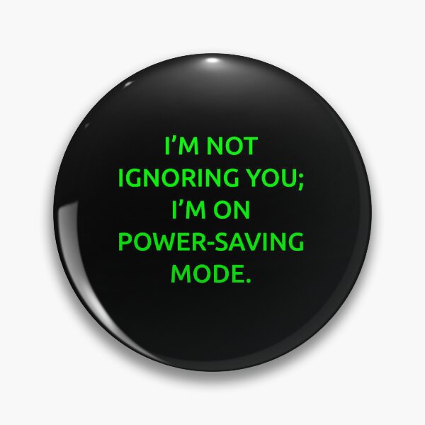 Item preview, I’m not ignoring you; I’m on power-saving mode. designed and sold by IMCDT.