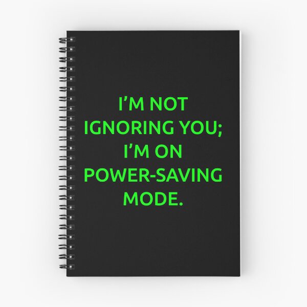 Item preview, I’m not ignoring you; I’m on power-saving mode. designed and sold by IMCDT.