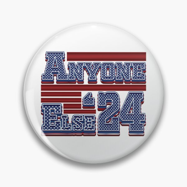 Item preview, Anyone Else 2024 - 2024 Election  designed and sold by Whimsical  Thinker.