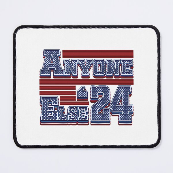Item preview, Anyone Else 2024 - 2024 Election designed and sold by Whimsical Thinker.