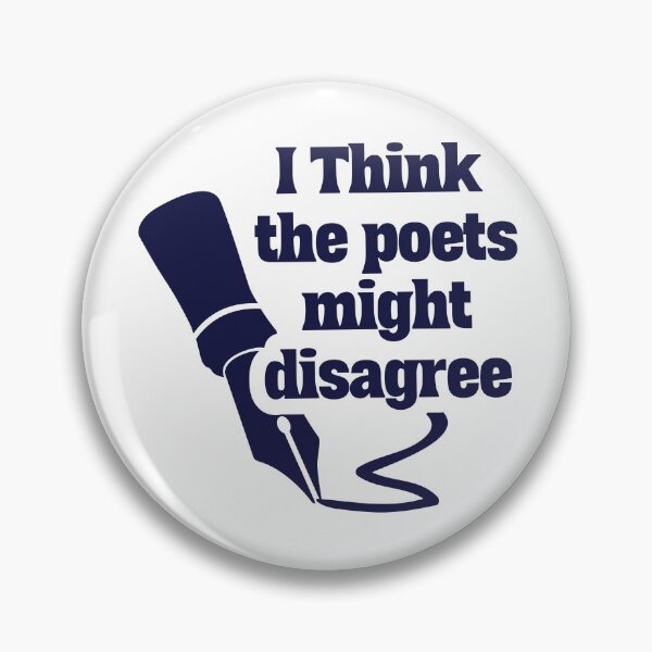 Artikelvorschau, Ich denke, die Dichter könnten anderer Meinung sein: Poetic Perspective Quip entworfen und verkauft von NexaArts.