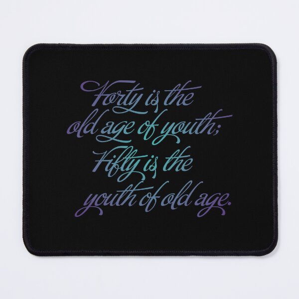 Item preview, Forty is the old age of youth; Fifty is the youth of old age. v.1 designed and sold by x1brett.
