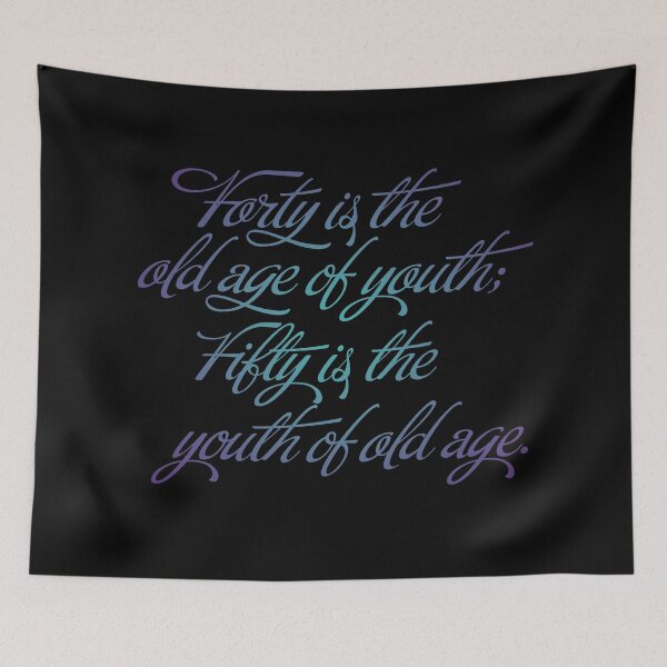 Item preview, Forty is the old age of youth; Fifty is the youth of old age. v.1 designed and sold by x1brett.
