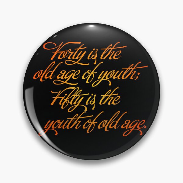 Item preview, Forty is the old age of youth; Fifty is the youth of old age. v.3 designed and sold by x1brett.