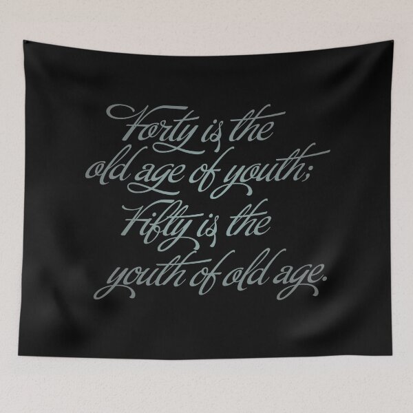 Item preview, Forty is the old age of youth; Fifty is the youth of old age. v.4 designed and sold by x1brett.