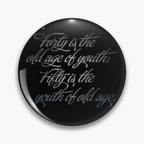 Item preview, Forty is the old age of youth; Fifty is the youth of old age. v.5 designed and sold by x1brett.