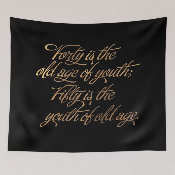 Item preview, Forty is the old age of youth; Fifty is the youth of old age. v.6 designed and sold by x1brett.