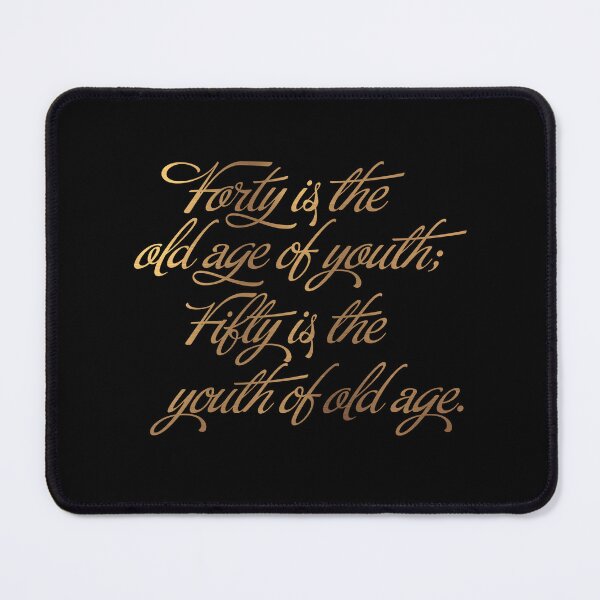Item preview, Forty is the old age of youth; Fifty is the youth of old age. v.6 designed and sold by x1brett.