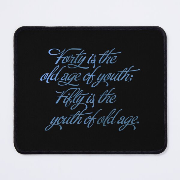 Item preview, Forty is the old age of youth; Fifty is the youth of old age. v.7 designed and sold by x1brett.