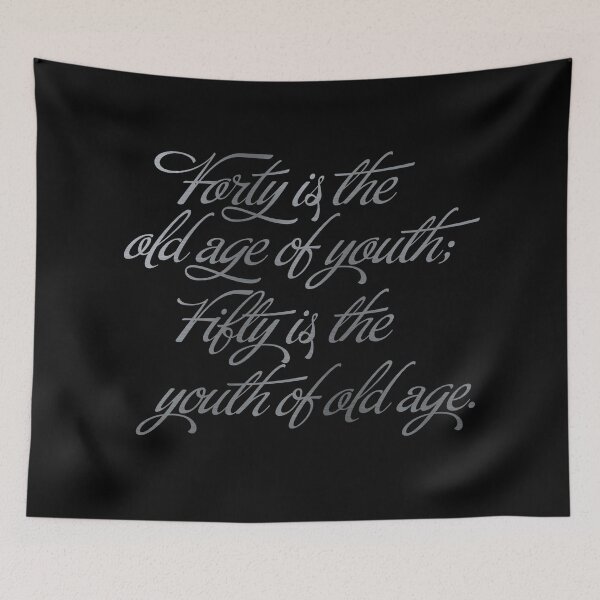 Item preview, Forty is the old age of youth; Fifty is the youth of old age. v.8 designed and sold by x1brett.