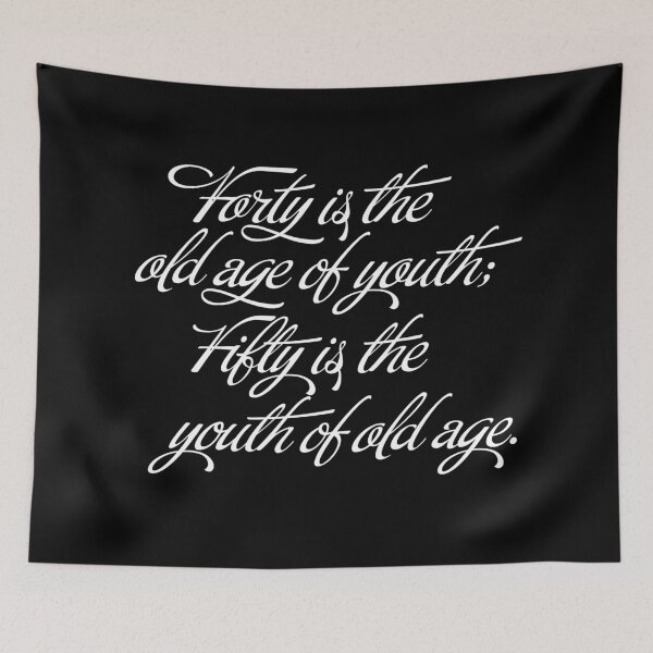 Item preview, Forty is the old age of youth; Fifty is the youth of old age. v.9 designed and sold by x1brett.