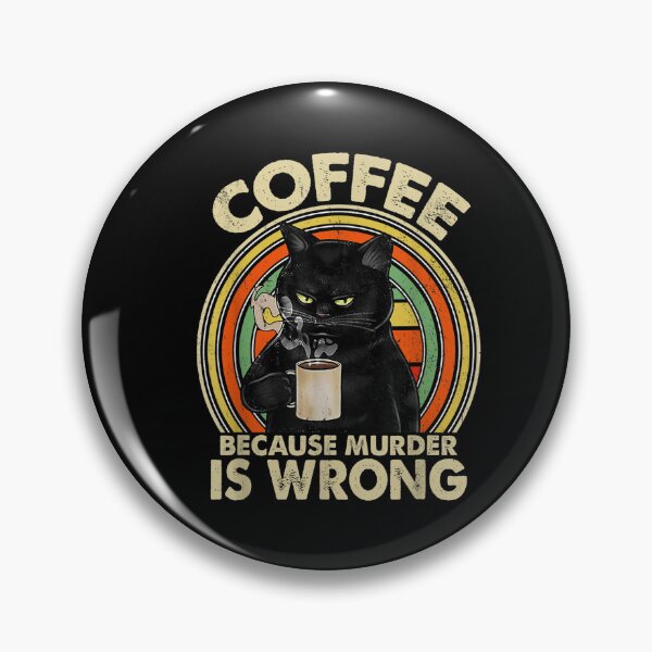 Item preview, Black Cat Coffe Because Murder Is Wrong Cat Lover designed and sold by BanBay.