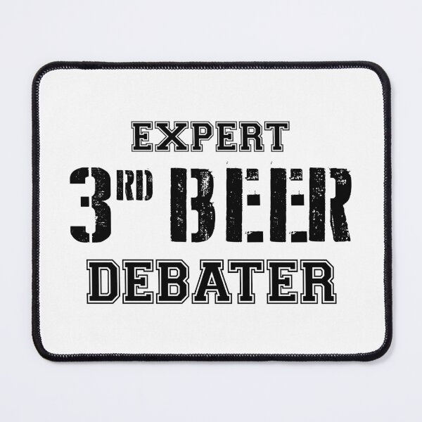 Item preview, Expert Third Beer Debater designed and sold by Esskay Designs.