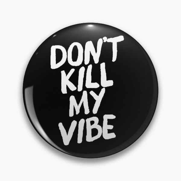 Item preview, Don’t Kill My Vibe designed and sold by kaicloudy.