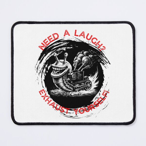 Item preview, Turbo snail NEED A LAUGH EXHAUST YOURSELF slogan designed and sold by Inayvision.