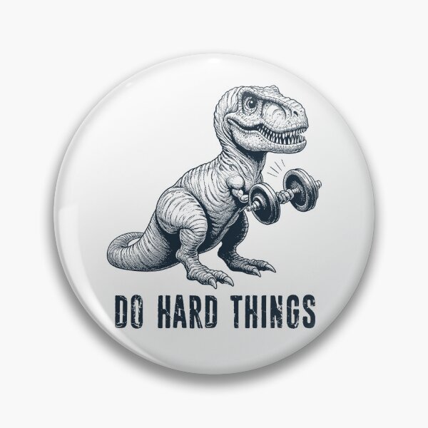 Item preview, T-Rex Do Hard Things designed and sold by Esskay Designs.