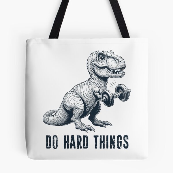 Item preview, T-Rex Do Hard Things designed and sold by Esskay Designs.