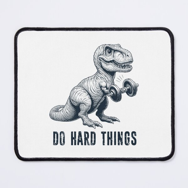 Item preview, T-Rex Do Hard Things designed and sold by Esskay Designs.