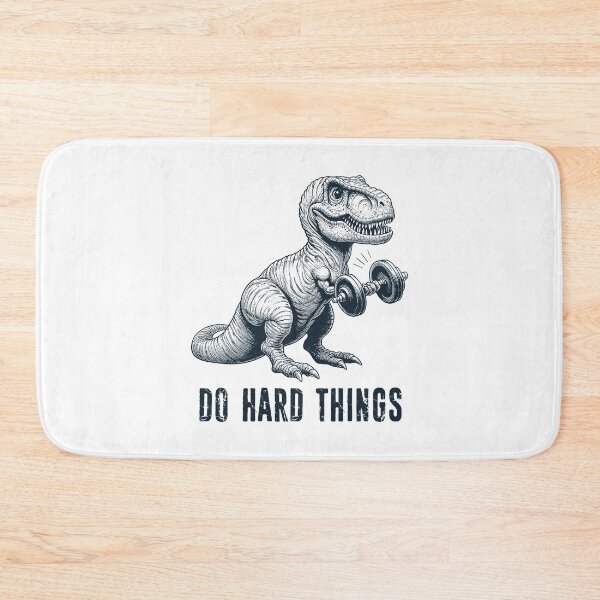 Item preview, T-Rex Do Hard Things designed and sold by Esskay Designs.