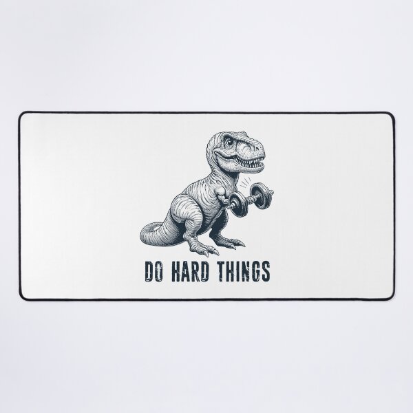 Item preview, T-Rex Do Hard Things designed and sold by Esskay Designs.