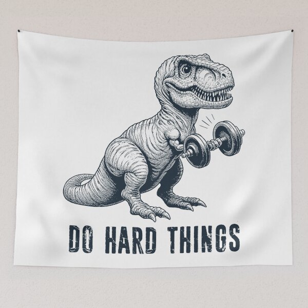 Item preview, T-Rex Do Hard Things designed and sold by Esskay Designs.