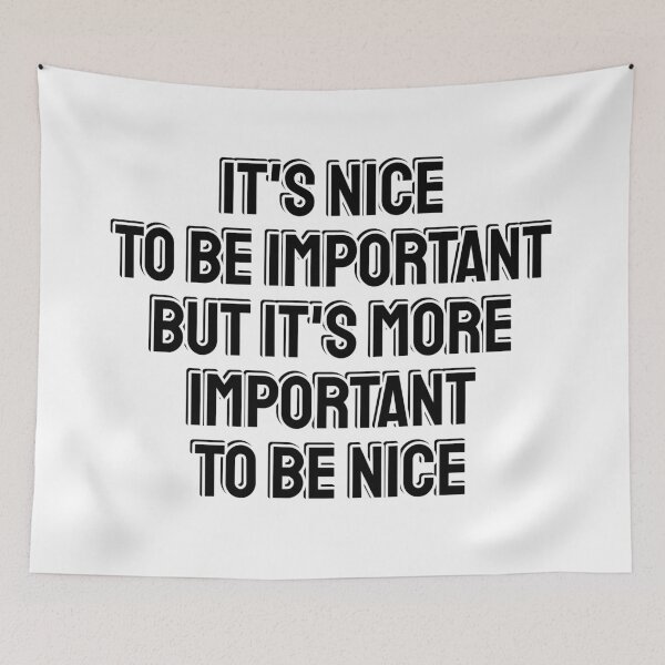 Item preview, Its nice to be important, but its more important to be nice  designed and sold by Inspirationmotivation.