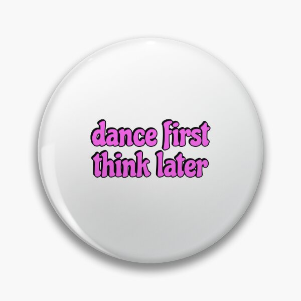 Item preview, Dance first think later designed and sold by Inspirationmotivation.