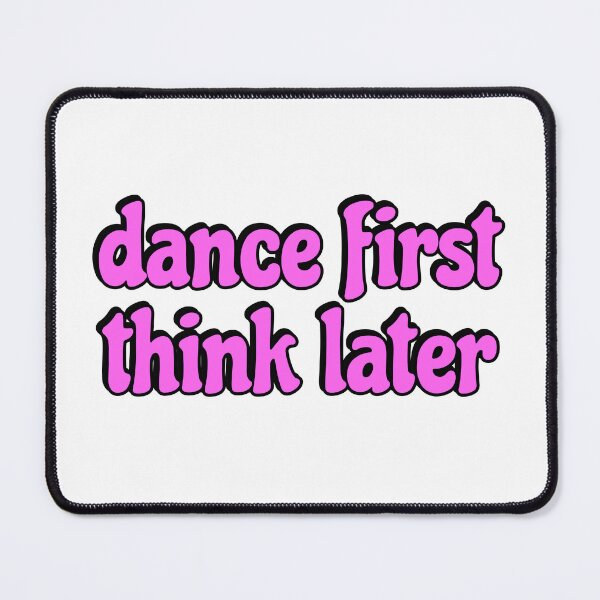 Item preview, Dance first think later designed and sold by Inspirationmotivation.