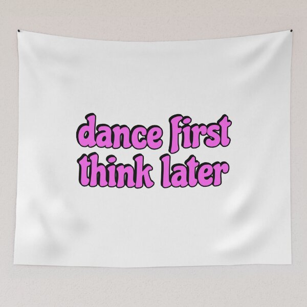 Item preview, Dance first think later designed and sold by Inspirationmotivation.
