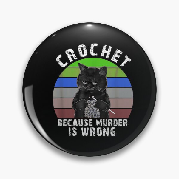 Item preview, Crochet Because Murder Is Wrong Funny Black Cat Lover designed and sold by BanBay.