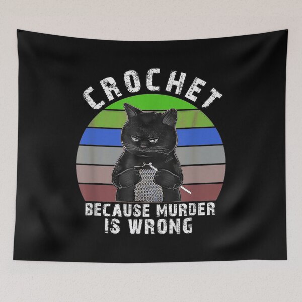Item preview, Crochet Because Murder Is Wrong Funny Black Cat Lover designed and sold by BanBay.