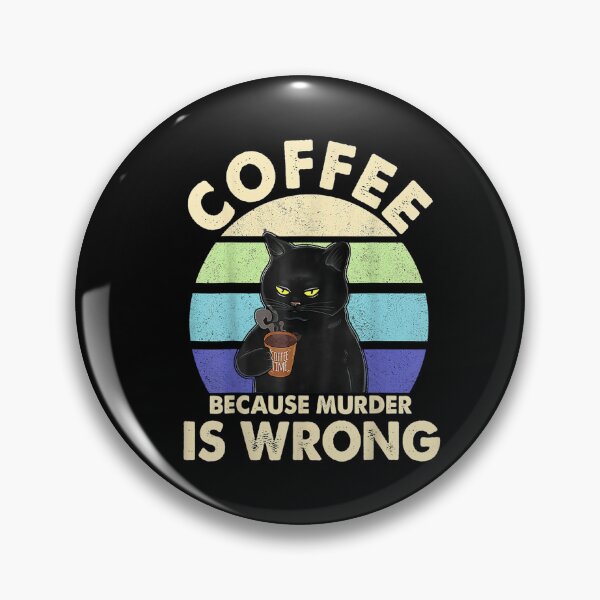 Item preview, Black Cat Coffe Because Murder Is Wrong Cat Lover designed and sold by BanBay.