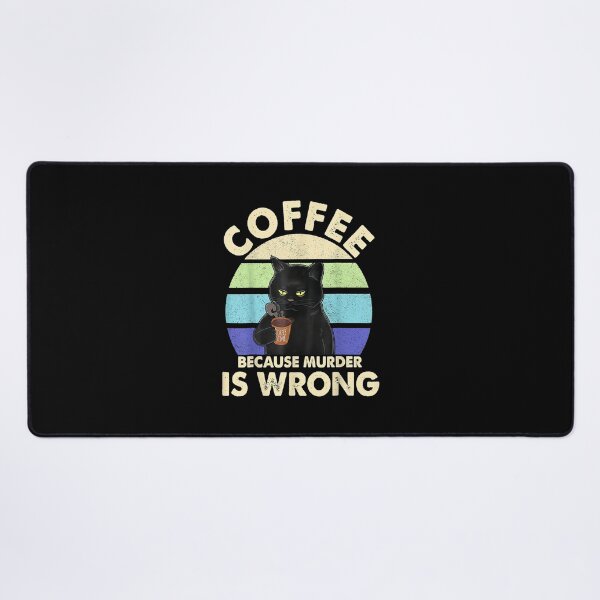 Item preview, Black Cat Coffe Because Murder Is Wrong Cat Lover designed and sold by BanBay.