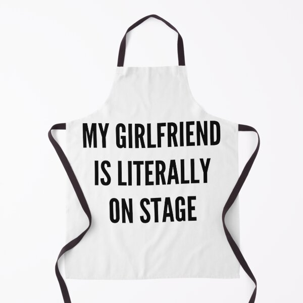 Item preview, My Girlfriend is literally on stage designed and sold by BettySpicer.