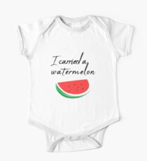 I carried a Watermelon / Gift Idea One Piece - Short Sleeve